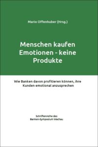 Fachbuch „Menschen kaufen Emotionen – keine Produkte“ mit Expertenbeiträgen zu Customer Experience, emotionaler Kundenansprache, Markenvertrauen und Kundenzentrierung. Die Publikation zeigt, wie Banken und Finanzdienstleister durch ein besseres Verständnis von Kundenbedürfnissen nachhaltige Kundenbeziehungen und Wettbewerbsvorteile schaffen können.