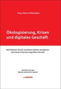 Fachbuch „Ökologisierung, Krisen und digitales Geschäft“ mit Expertenbeiträgen zu Nachhaltigkeit, Klimawandel, Digitalisierung und Krisenmanagement im Banken- und Finanzsektor. Die Publikation zeigt, wie Banken auf wirtschaftliche und gesellschaftliche Veränderungen reagieren und neue Chancen in einem dynamischen Umfeld nutzen können.